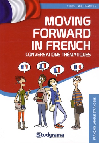 Christiane Francey - Moving forward in French.