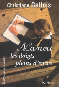 Christiane Gallois - Nanou, les doigts pleins d'encre.