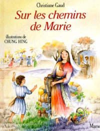 Christiane Gaud - Sur les chemins de Marie.