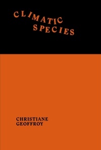 Christiane Geoffroy - Climatic Species.