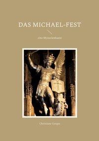 Christiane Gerges - Das Michael-Fest - eine Mysterienkunst.