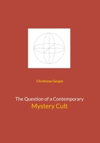 Christiane Gerges - The Question of a Contemporary Mystery Cult.