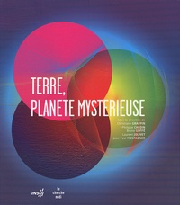 Christiane Grappin et Philippe Cardin - Terre, planète mystérieuse.