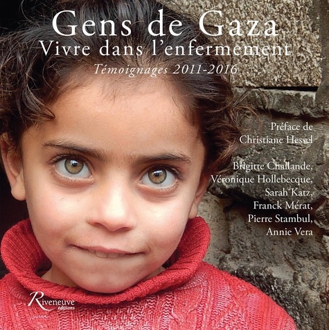 Christiane Hessel - Gens de Gaza : vivre dans l'enfermement - Témoignages 2011-2016. 1 DVD