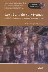 Christiane Kègle - Les récits de survivance - Modalités génériques et structures d'adaptation au réel.