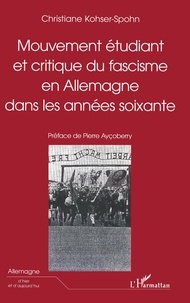 Christiane Kohser-Spohn - Mouvement étudiant et critique du fascisme en Allemagne dans les années soixante.