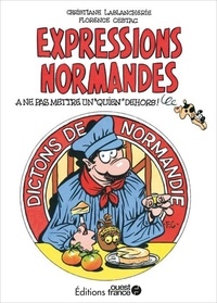 Christiane Lablancherie et Florence Cestac - Expressions normandes - Dictons de Normandie.