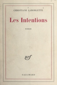 Christiane Lamorlette - LES INTENTIONS.