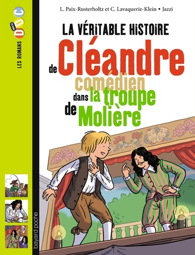 Christiane Lavaquerie-Klein - La véritable histoire de Cléandre, comédien dans la troupe de Molière.
