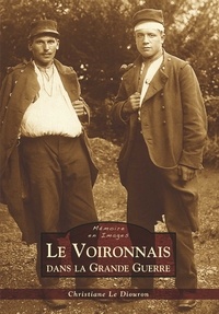 Christiane Le Diouron - Le Voironnais dans la Grande Guerre.