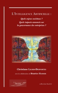 Christiane Legris-Desportes - L'intelligence artificielle - Quels enjeux sociétaux ? Quels impacts annoncés sur la gouvernance des entreprises ?.