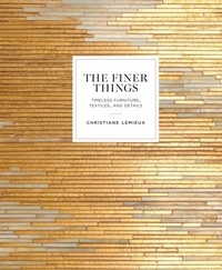 Christiane Lemieux - The finer things: timeless furniture, textiles, and details.