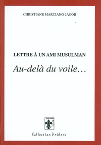 Lettre à un ami musulman : au delà du voile...