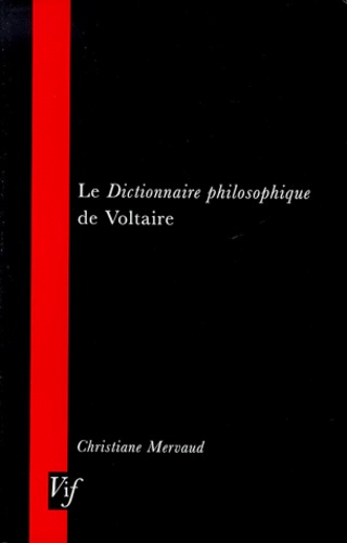 Christiane Mervaud - Le "Dictionnaire philosophique" de Voltaire.