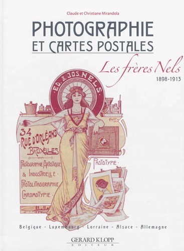 Christiane Mirandola et Claude Mirandola - Photographie et cartes postales, les frères Nels (1898-1913).
