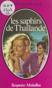 Christiane Montlaur - Les saphirs de Thaïlande.