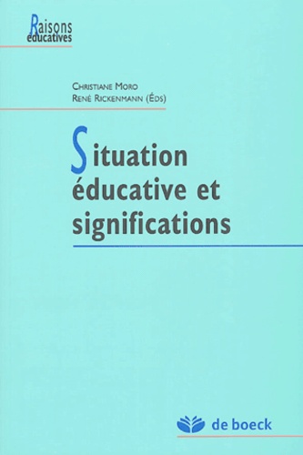 Christiane Moro et René Rickenmann - Situation éducative et significations.