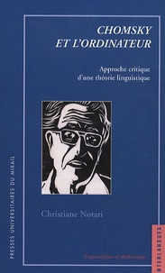 Christiane Notari - Chomsky et l'ordinateur - Approche critique d'une théorie linguistique.