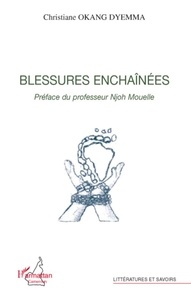 Christiane Okang Dyemma - Blessures enchaînées.