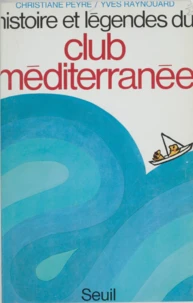 Histoire et légendes du Club Méditerranée
