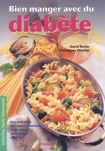 Christiane Pfeuffer et David Müller - Bien Manger Avec Du Diabete.