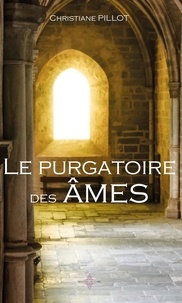 Christiane Pillot - LE PURGATOIRE DES ÂMES.