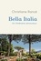 Bella Italia. Un itinéraire amoureux