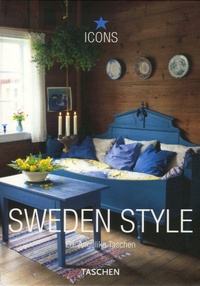 Christiane Reiter et Angelika Taschen - Sweden Style - Exteriors Interiors Details.
