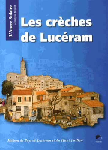 Christiane Ricort et Michel Willemin - Les crèches de Lucéram.