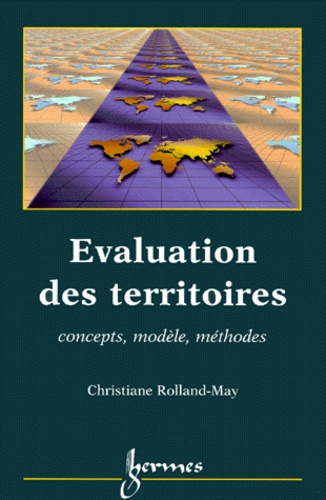 Christiane Rolland-May - Evaluation Des Territoires. Concepts, Modele, Methodes.