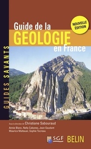 Christiane Sabouraud et Annie Blanc - Guide de la géologie en France.