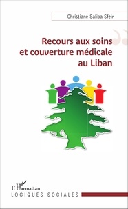 Christiane Saliba Sfeir - Recours aux soins et couverture médicale au Liban.