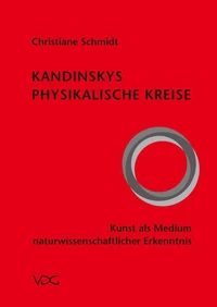 Kandinskys physikalische Kreise – Kunst als Medium naturwissenschaftlicher Erkenntnis