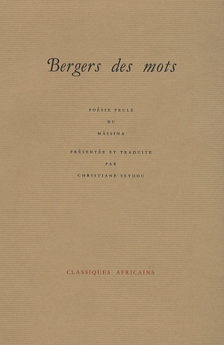 Christiane Seydou - Bergers des mots - Poésie peule du Mâssina.