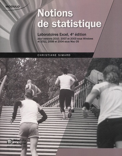 Christiane Simard - Notions de statistique - Laboratoires Excel, pour versions 2010, 2007 et 2003 sous Windows, et 2011, 2008 et 2004 sous Mac OS.