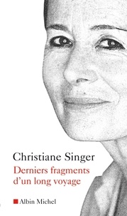 Christiane Singer et Christiane Singer - Derniers fragments d'un long voyage.