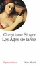 Christiane Singer et Christiane Singer - Les Ages de la vie.