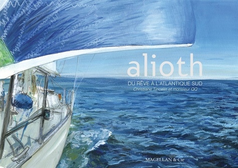 Alioth. Du rêve à l'Atlantique sud - Occasion