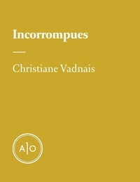 Christiane Vadnais - Incorrompues.
