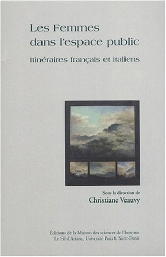 Christiane Veauvy - Les femmes dans l'espace public - Itinéraires français et italiens.