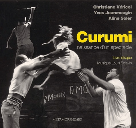 Christiane Véricel - Curumi - Naissance d'un spectacle. 1 CD audio