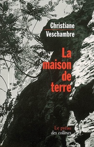 Christiane Veschambre - La maison de terre.