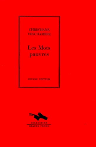 Christiane Veschambre - Les Mots Pauvres.