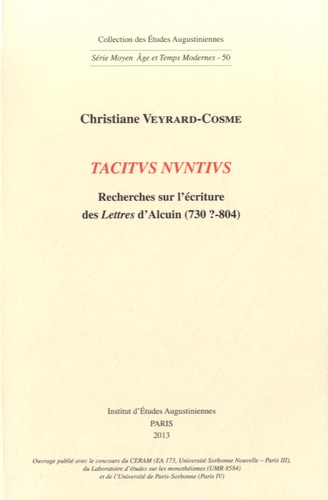 Tacitus nuntius. Recherches sur l'écriture des Lettres d'Alcuin (730?-804)