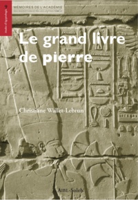 Christiane Wallet-Lebrun - Le grand livre de pierre - Les textes de construction à Karnak.