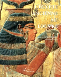 Christiane Ziegler et Marie-Hélène Rutschowscaya - L'Égypte ancienne au Louvre.