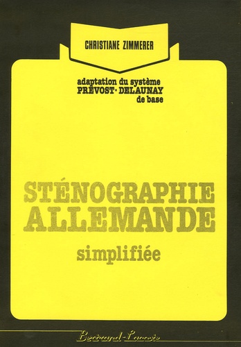 Christiane Zimmerer - Sténographie allemande Simplifiée - Adaptation du système Prévost-Delaunay.