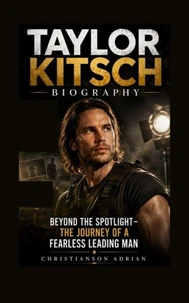 TAYLOR KITSCH BIOGRAPHY
