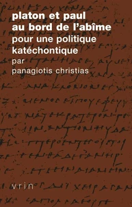 Platon et Paul au bord de l'abîme : pour une politique katéchontique
