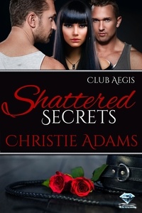  Christie Adams - Shattered Secrets - Club Aegis, #7.
